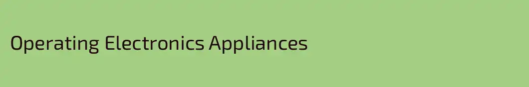 Operating Electronics Appliances